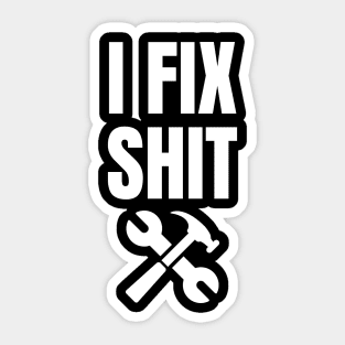 i fix shirt Sticker